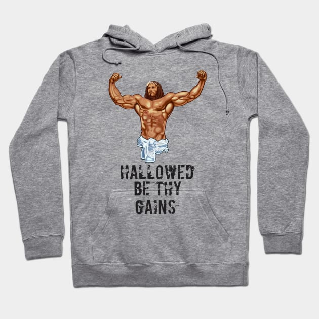 Hallowed be thy gains - Swole Jesus - Jesus is your homie so remember to pray to become swole af! - Distressed Hoodie by Crazy Collective